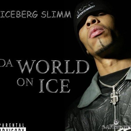 Iceberg Slimm - Da World On Ice (2004) [FLAC (tracks + .cue)]