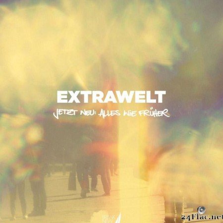 Extrawelt - Jetzt Neu: Alles Wie FrГјher (2021) [FLAC (tracks)]