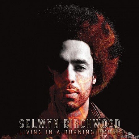 Selwyn Birchwood - Living In A Burning House (2021) [FLAC (tracks + .cue)]