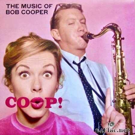 Bob Cooper - ‎Coop! The Music Of Bob Cooper (2021) Hi-Res