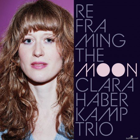 Clara Haberkamp Trio - Reframing the Moon (2021) Hi-Res