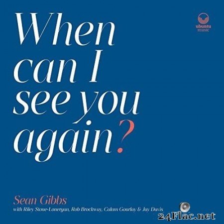 Sean Gibbs - When Can I See You Again? (2021) Hi-Res
