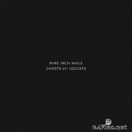 Nine Inch Nails - Ghosts VI: Locusts (2020) Hi-Res + FLAC