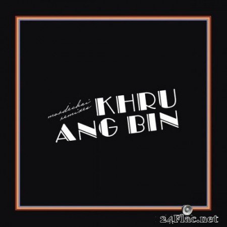 Khruangbin - Mordechai Remixes (2021) Hi-Res