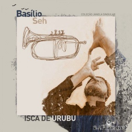 Basilio Seh - Isca de Urubu (2021) Hi-Res