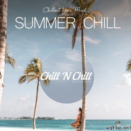 VA - Summer Chill: Chillout Your Mind (2021) [FLAC (tracks)]