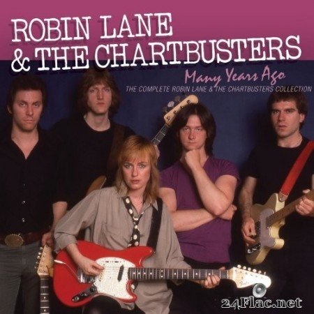 Robin Lane & The Chartbusters - Many Years Ago: The Complete Robin Lane & The Chartbusters Album Collection (1981,1984/2019) Hi-Res