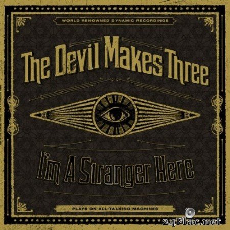 The Devil Makes Three - I&#039;m a Stranger Here (Deluxe) (2020) Hi-Res