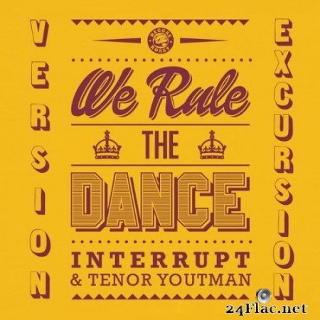 Interrupt, Tenor Youthman - We Rule the Dance [Version Excursion] (2016) Hi-Res