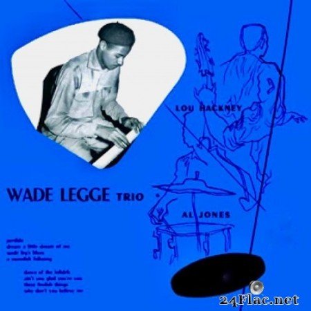 Wade Legge Trio - New Faces - New Sounds (First Recordings, Paris Feb. 1953) (2021) Hi-Res