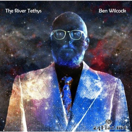 Ben Wilcock - The River Tethys (2021) Hi-Res