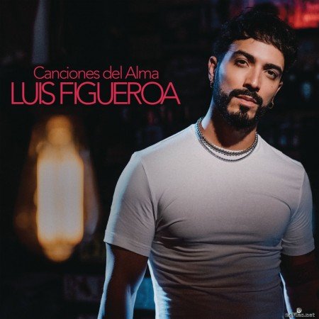 Luis Figueroa - Canciones del Alma (2021) Hi-Res