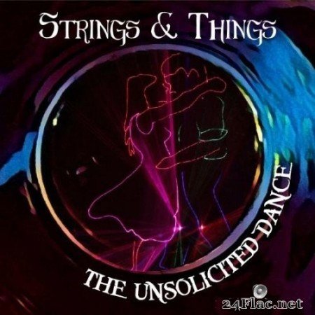 Strings & Things - The Unsolicited Dance (2021) Hi-Res
