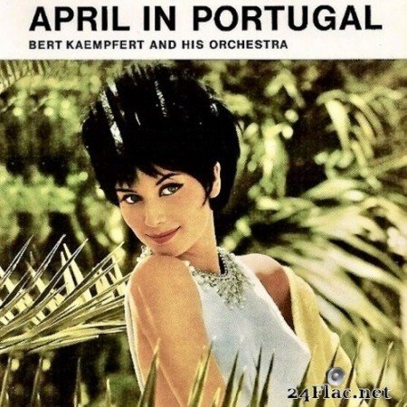 Bert Kaempfert - April In Portugal (Fado, Wine & Sunshine) (2021) Hi-Res