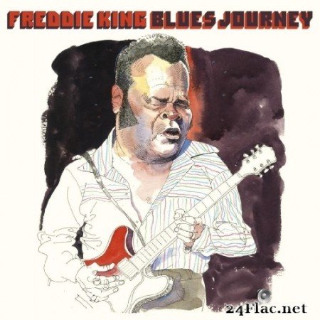 Freddie King - Blues Journey Vol. 1 (Live) (Remastered) (2020) Hi-Res