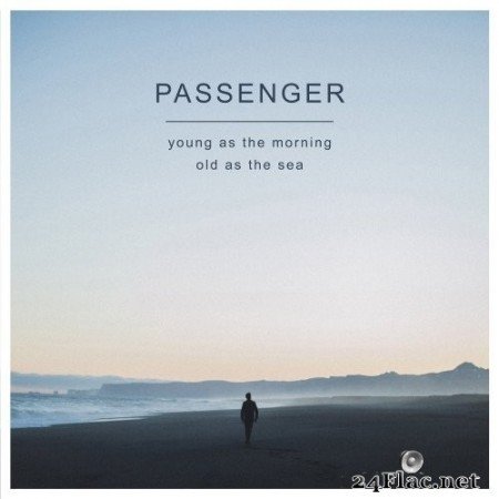Passenger - Young As The Morning Old As The Sea [Deluxe Edition] (2016) Hi-Res