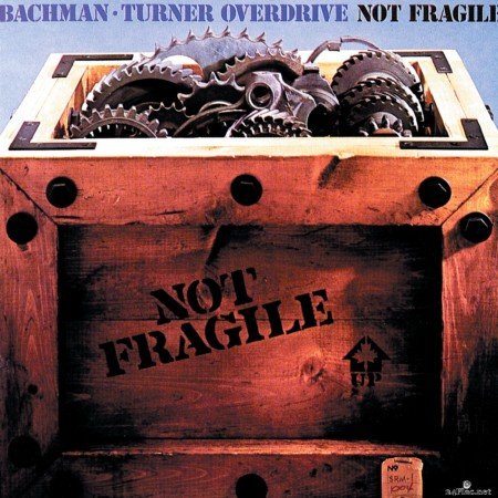 Bachman-Turner Overdrive - Not Fragile (2021) Hi-Res