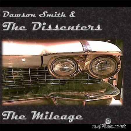 Dawson Smith & the Dissenters - The Mileage (2017) Hi-Res
