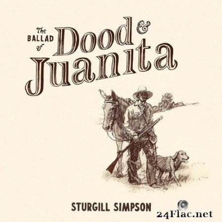 Sturgill Simpson - The Ballad of Dood & Juanita (2021) FLAC