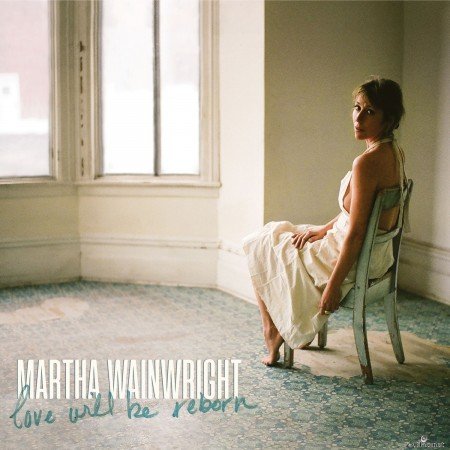 Martha Wainwright - Love Will Be Reborn (2021) Hi-Res