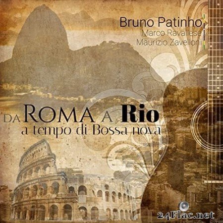 Bruno Patinho featuring Marco Ravallese and Maurizio Zavelloni - Da Roma a Rio a tempo di Bossa nova (2021) Hi-Res