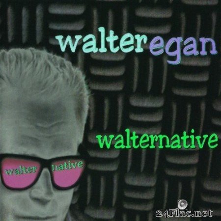 Walter Egan - Walternative (2021) Hi-Res