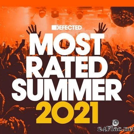 VA - Defected presents Most Rated Summer 2021 (2021) [FLAC (tracks)]