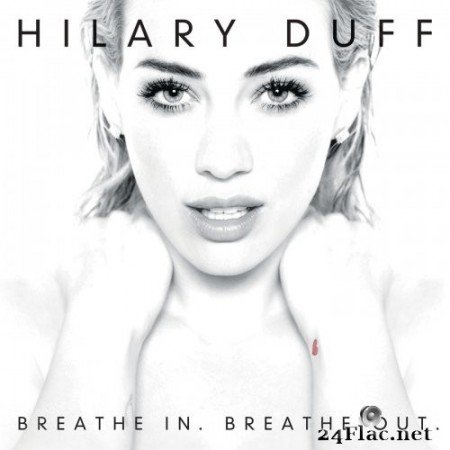Hilary Duff - Breathe In. Breathe Out. (2015) Hi-Res