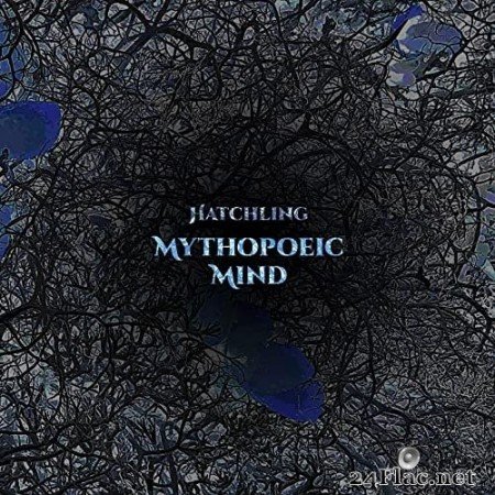 Mythopoeic Mind - Mind Hatchling (2021) Hi-Res