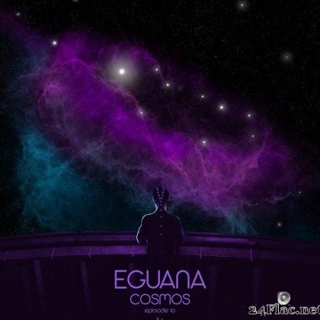 Eguana - Cosmos Episode 10 (2021) [FLAC (tracks)]
