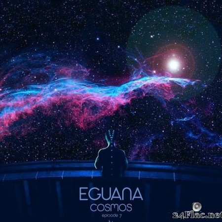 Eguana - Cosmos Episode 7 (2021) [FLAC (tracks)]
