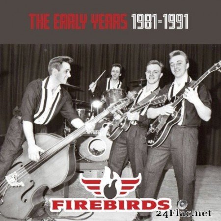 The Firebirds - The Early Years 1981-1991 (2016) Hi-Res