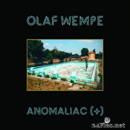 Olaf Wempe - Anomaliac (+) (2021) Hi-Res