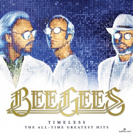Bee Gees - Timeless - The All-Time Greatest Hits (2021) Hi-Res