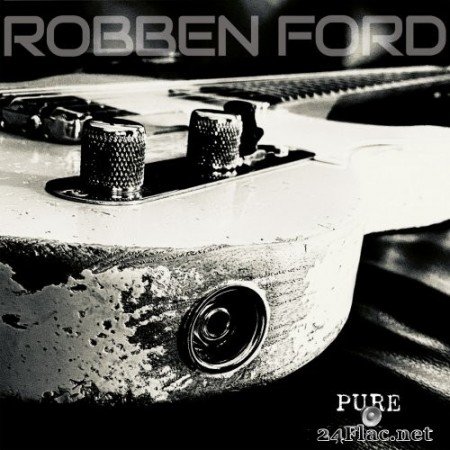 Robben Ford - Pure (2021) Hi-Res
