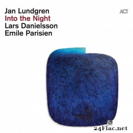Jan Lundgren, Emile Parisien & Lars Danielsson - Into the Night (Live) (2021) Hi-Res