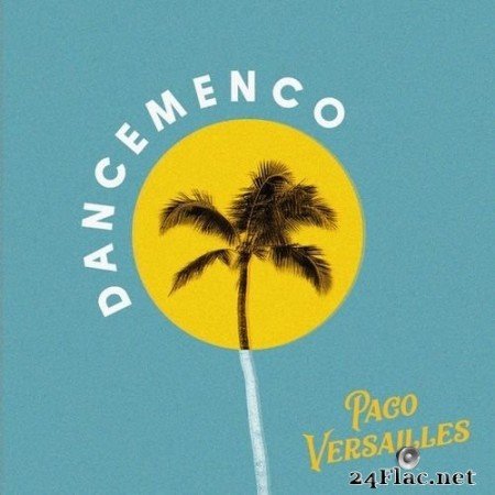 Paco Versailles - Dancemenco (2021) Hi-Res