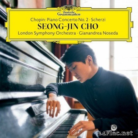 Seong-Jin Cho, London Symphony Orchestra & Gianandrea Noseda - Chopin: Piano Concerto No. 2; Scherzi (2021) Hi-Res