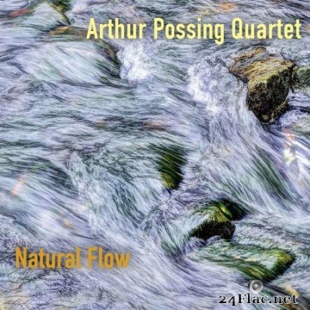 Arthur Possing Quartet - Natural Flow (2021) Hi-Res