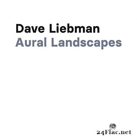 Dave Liebman - Aural Landscapes (2021) Hi-Res