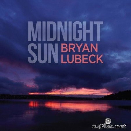 Bryan Lubeck - Midnight Sun (2021) Hi-Res