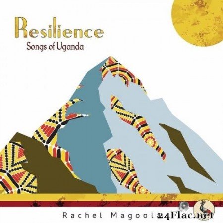 Rachel Magoola - Resilience: Songs of Uganda (2021) Hi-Res