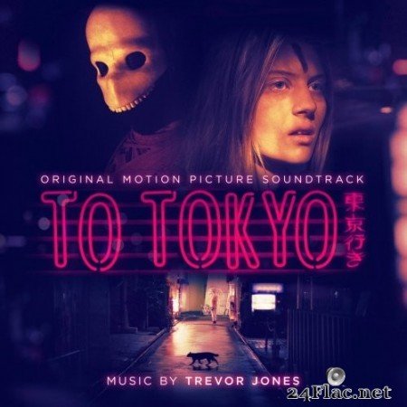 Trevor Jones - To Tokyo (Original Motion Picture Soundtrack) (2021) Hi-Res [MQA]