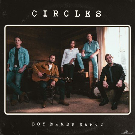 Boy Named Banjo - Circles (2021) Hi-Res