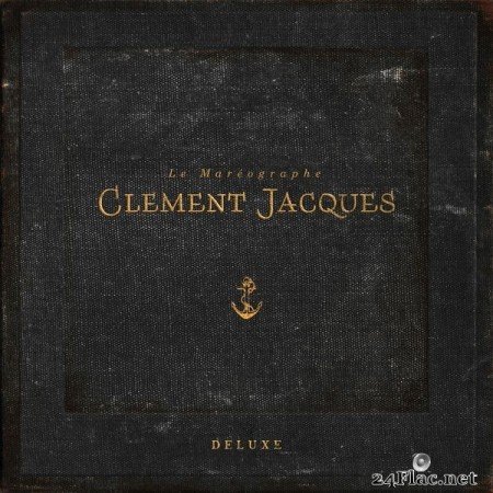 Clement Jacques - Le Maréographe (Édition Deluxe) (2016) Hi-Res