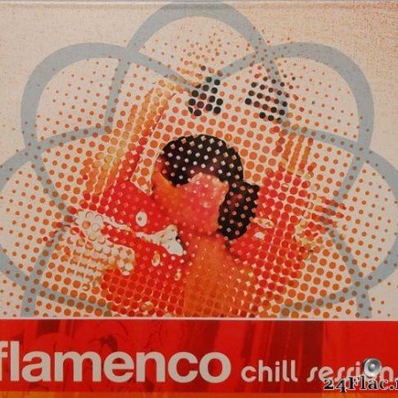 VA - Flamenco Chill Sessions - The Flamenco Chill Out Compilation (2004) [APE (image+.cue)]