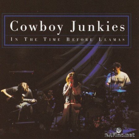 Cowboy Junkies - In the Time Before Llamas (2003) Hi-Res