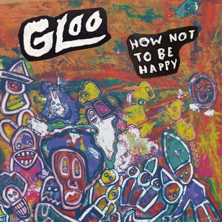 Gloo - How Not to Be Happy (2021) Hi-Res