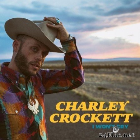 Charley Crockett - I Won&#039;t Cry (2021) Hi-Res