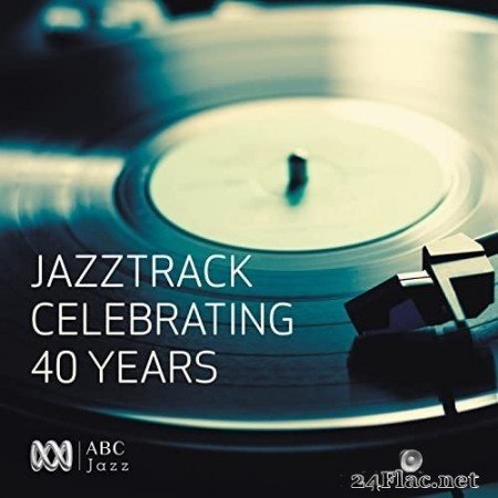 VA - Jazztrack - Celebrating 40 Years (2016) Hi-Res